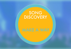 SONG DISCOVERYMake A WaySmall