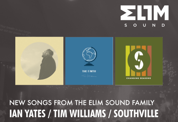 New songs from the Elim Sound Family